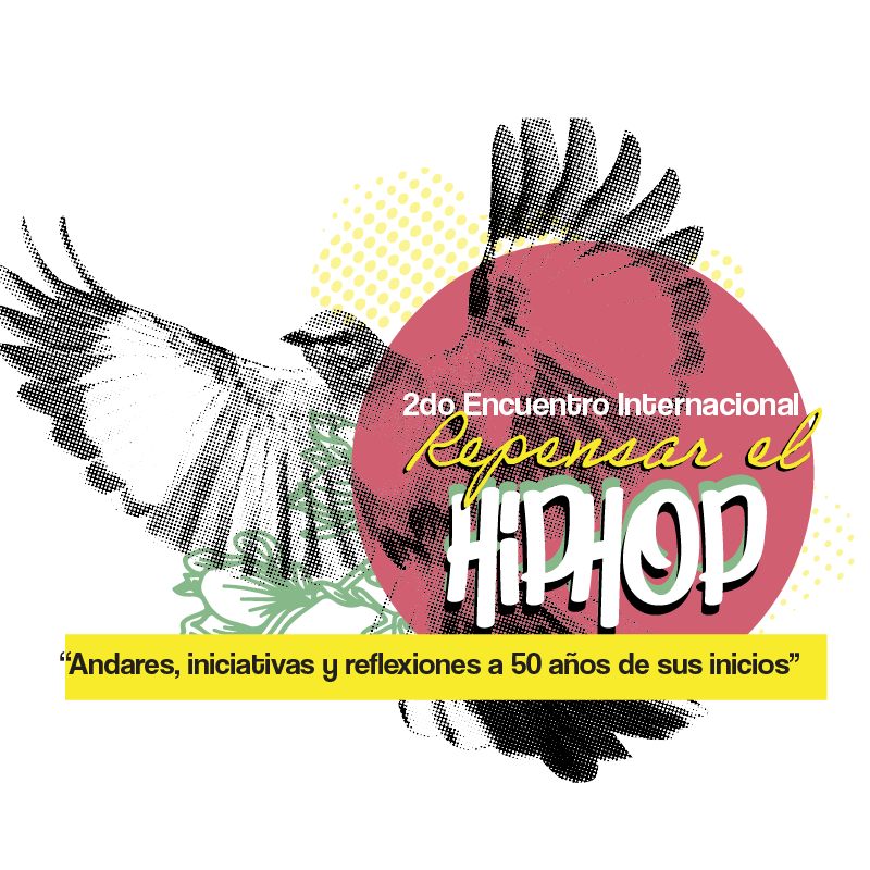 Segundo Encuentro Internacional Repensar el Hip-Hop. 